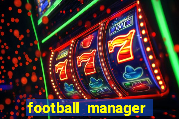 football manager 2019 fm scout